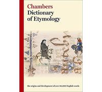Chambers Dictionary of Etymology by (ed.), Chambers published by Chambers (1999)