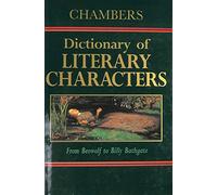 Chambers Dictionary of Literary Characters