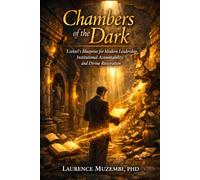 Chambers of the Dark: Ezekiel’s Blueprint for Modern Leadership, Institutional Accountability, and Divine Restoration (Bible Commentary)