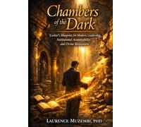 Chambers of the Dark: Ezekiel’s Blueprint for Modern Leadership, Institutional Accountability, and Divine Restoration (Bible Commentary)
