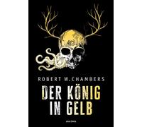 Chambers, R Konig In Gelb. Horrorgeschichten - (German Import) Book NEW