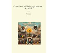 Chambers's Edinburgh Journal, No. 422 (Classic Books)