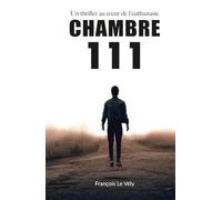 CHAMBRE 111: Un thriller au cœur de l'euthanasie (Un sujet qui divise)