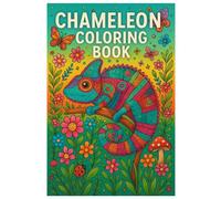 Chameleon Coloring Book: Relaxing Chameleon Illustrations, Nature Scenes and Fun Reptile Designs to Color