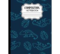 Chameleon Composition Notebook: Wide Ruled - Back to School Cute Chameleon Gifts, Chameleon Gifts for Women, Chameleon Birthday Gift, Chameleon Themed ... Composition Book, Primary Composition Book