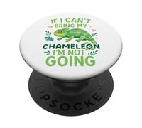 Chameleon If I Can't Bring My Chameleon I'm Not Going PopSockets Adhesive PopGrip