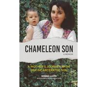 Chameleon Son: A mother’s journey with her incarcerated son
