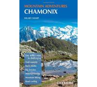 Chamonix Mountain Adventures (Mountain Walking) (Cicerone Mountain Guide) by Hilary Sharp (2012) Paperback