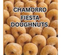 Chamorro Fiesta Doughnuts: Big Batch Recipe for Fiestas and Special Days