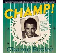 Champ Butler - Champ! The Singles Collection 1951-62