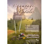 Champagne and Chocolate: Enchanting Music for Flute: a collection of solos, duets, and pieces with easy piano accompaniment (Flute Music for Intermediate Players)