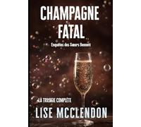 Champagne Fatal: la trilogie complète (Enquêtes des Sœurs Bennett)