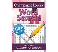 Champagne Lovers Word Search Puzzle Book - 6 x 9 inches: Fun & Relaxing Word Find Puzzles for Champagne Connoisseurs, Celebration Lovers, and Sparkling Wine Enthusiasts