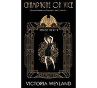 Champagne on Vice: 0 (House Verity)