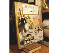Champagne: The History and Character of the World's Most Celebrated Wine