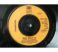 Champaign - CHAMPAIGN How 'Bout Us 7" 45