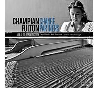 Champian Fulton - Change Partners: Live At The Yardbird Suite