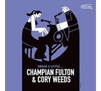 Champian Fulton & Cory W - Dream A Little...