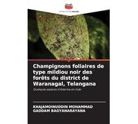 Champignons foliaires de type mildiou noir des forêts du district de Waranagal, Telangana: Quelques espèces d'Asterina en Inde