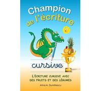 Champion de l’écriture cursive: L’écriture cursive avec des fruits et des légumes (Livres d'activités pour enfants)