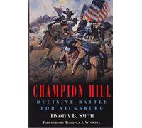 Champion Hill: Decisive Battle for Vicksburg