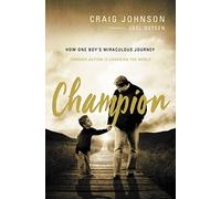 Champion: How One Boy's Miraculous Journey Through Autism Is Changing the World