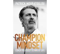 Champion Mindset: Coach Yourself to Win at Life by Patrick Mouratoglou Hardcover