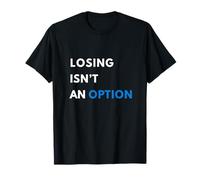 Champion Mindset Losing Isn't an Option Motivational Sta T-Shirt