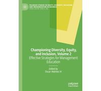 Championing Diversity, Equity, and Inclusion, Volume 2: Effective Strategies for Management Education (Palgrave Studies in Equity, Diversity, Inclusion, and Indigenization in Business)