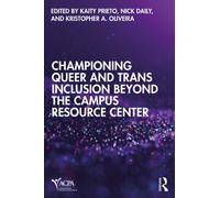 Championing Queer and Trans Inclusion Beyond the Campus Resource Center