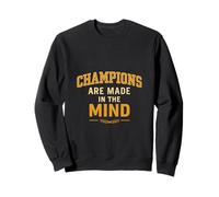Champions Are Made in the Mind - Motivational Mindset Sweatshirt