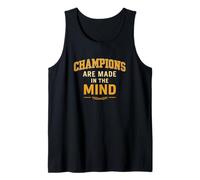 Champions are Made in The Mind - Motivational Mindset Tank Top