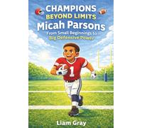 Champions Beyond Limits: Micah Parsons: From Small Beginnings to Big Defensive Power