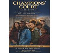 Champions Court®: Level 2 • Year 1: A Leadership & Life Guide for Teens Learning to Think, Choose, and Lead Well