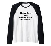 Champions Don’t Compromise on Safety - Workplace Slogan Gift Raglan Baseball Tee