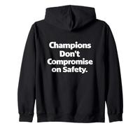 Champions Don’t Compromise on Safety - Workplace Slogan Gift Zip Hoodie