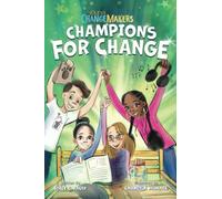 Champions for Change: An Inspiring Book About Kids Following Their Dreams (Young Change Makers)