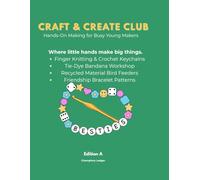 Champions Ledger "Craft & Create Club": Hands-On Making for Busy Young Makers (The Champions Ledger 4-H Leader Series)
