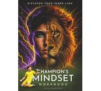 Champion's Mindset - The Workbook: Mental Training Exercises for Football players wanting to increase their Confidence