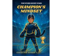 Champions Mindset: Unlocking Next Level Performance: 1