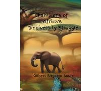 Champions of Africa's Biodiversity Struggle (Combatting Climate Change in Africa)