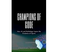 Champions of Code, How AI and Mythology Inspire the Evolution of Sports