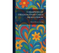 Champions of Freedom Every Child Should Know