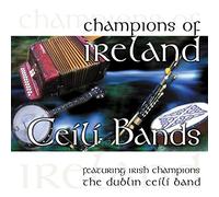 Champions Of Ireland - Ceili Bands Feat Dublin & Rahe