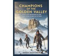 Champions of The Golden Valley: How a Lost Mountain Village Tried to Ski Its Way Out of War: 33 (Fact vs. Film)