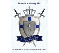 Champions of the Rosary: The History and Heroes of a Spiritual Weapon