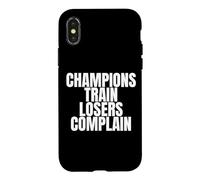 Champions Train Losers Complain Case for iPhone X/XS