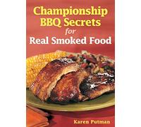 Championship BBQ Secrets for Real Smoked Food