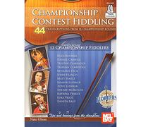 Championship Contest Fiddling: 44 Transcriptions from 15 Championship Rounds (Mel Bay Presents)