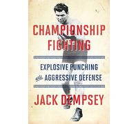 Championship Fighting: Explosive Punching and Aggressive Defense
